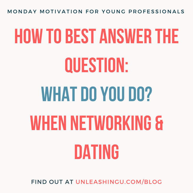 The Best Answer for ‘What You Do’ When You Are Networking or Dating