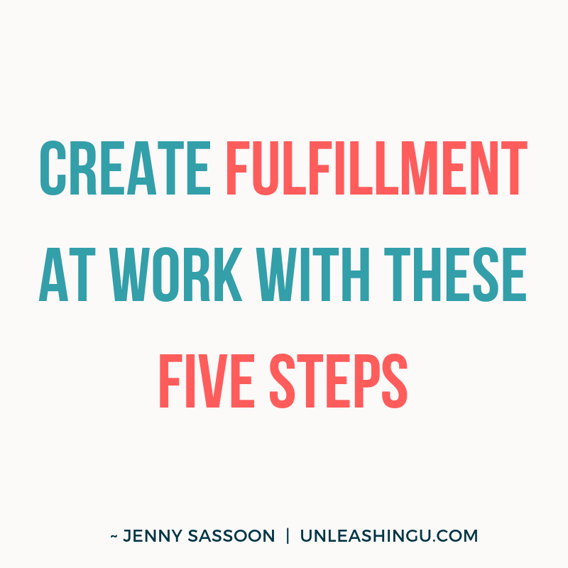 5 Tips for You to Create Fulfillment at Work